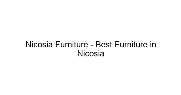 (c) Nicosiafurniture.com